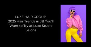 Hair Trends in JB