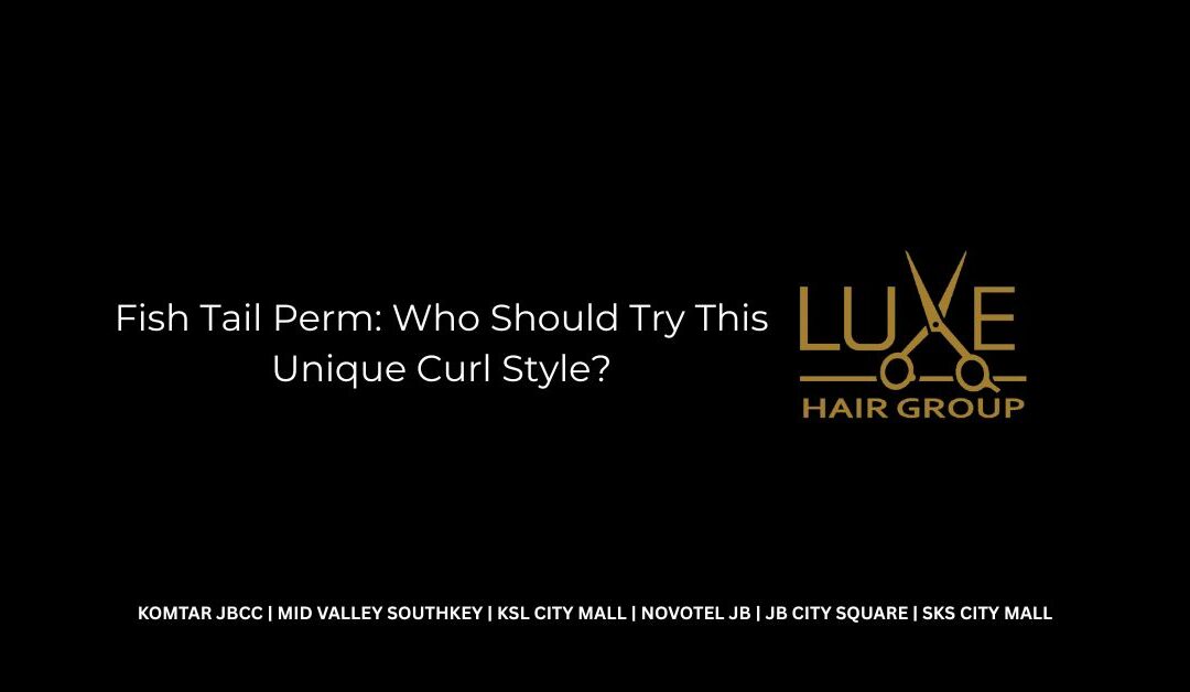 Fish Tail Perm: Who Should Try This Unique Curl Style?