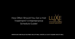 How Often Should You Get a Hair Treatment_ A Maintenance Schedule Guide!