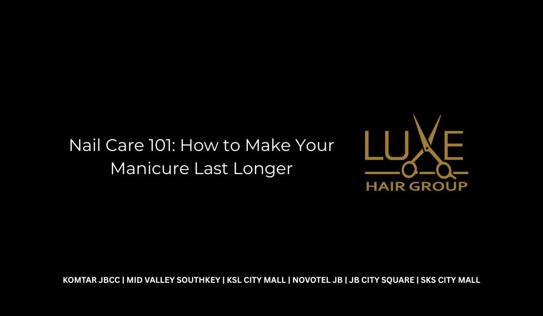 Nail Care 101: How to Make Your Manicure Last Longer